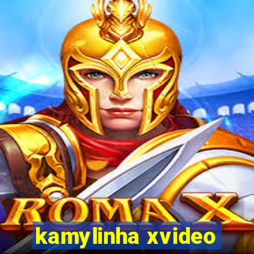 kamylinha xvideo